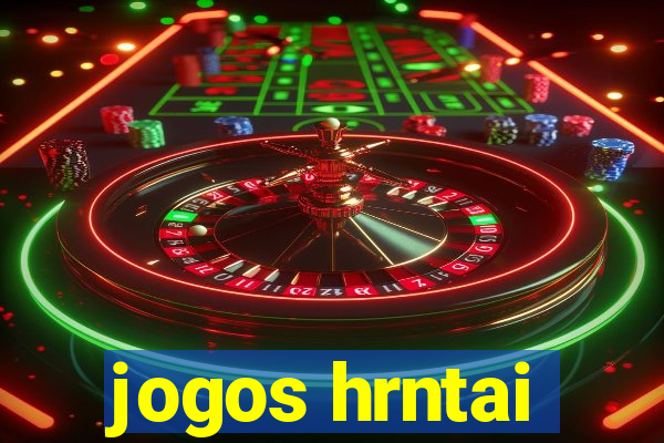 jogos hrntai